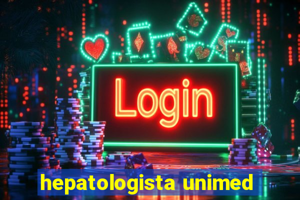 hepatologista unimed